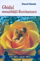 Ghidul sexualitatii iluminatoare de David DEIDA miracol.ro