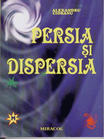 Persia si dispersia (3) de Alexandru CIOBANU miracol.ro