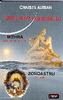 Istoria ariana a crestinismului Mithra, Zoroastru  de Charles AUTRAN - miracol.ro