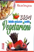 365+1 retete exclusiv pentru vegetarieni de Mircea GEORGESCU miracol.ro