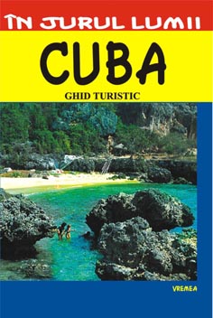 Cuba - Ghid turistic de Ioan SBARNA - miracol.ro