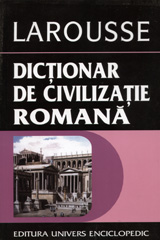 Dictionar de civilizatie romana  de COLECTIV miracol.ro