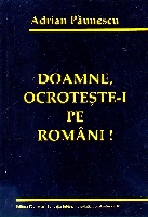 Doamne, ocroteste-i pe romani de Adrian PAUNESCU - miracol.ro