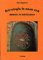 ASTROLOGIA IN NOUA ERA manual de astrologie  de Dan CIUPERCA - miracol.ro