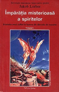 Imparatia misterioasa a spiritelor -  vol. I
 de Jakob LORBER - miracol.ro