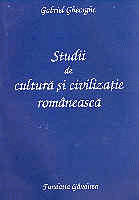 Studii de cultura si civilizatie romaneasca de Gabriel GHEORGHE miracol.ro