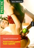 Jocuri erotice pentru toate cuplurile de Gerard SCHOENEWOLF - miracol.ro