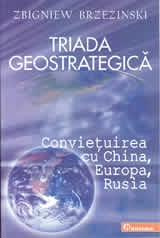 Triada geostrategica de Zbigniew BRZEZINSKI - miracol.ro
