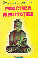 Practica meditatiei de Swami SHIVANANDA - miracol.ro
