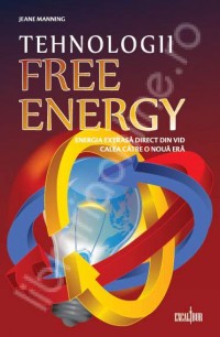 Tehnologii FREE ENERGY de Jeane MANNING - miracol.ro