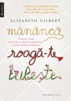 Mananca, roaga-te, iubeste de Elizabeth GILBERT - miracol.ro