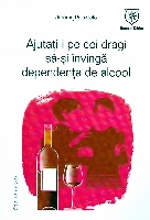 Ajutati-i pe cei dragi sa-si invinga dependenta de alcool de Jerome PALAZZOLO - miracol.ro