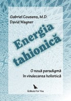 Energia tahionica de Gabriel COUSENS, M.D. - miracol.ro