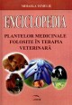 Enciclopedia plantelor medicinale folosite in terapia veterinara de Mihaela TEMELIE miracol.ro