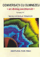Conversatii cu Dumnezeu * un dialog neobisnuit * Vol. II de Neale Donald WALSCH - miracol.ro