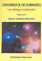 Conversatii cu Dumnezeu * un dialog neobisnuit * Vol. III de Neale Donald WALSCH - miracol.ro