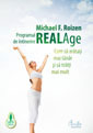Programul de intinerire RealAge Cum sa arati mai tanar si sa traiesti mai mult de Michael F.ROIZEN - miracol.ro