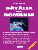 Batalia pentru Romania de Petre VARAIN miracol.ro