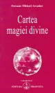Cartea magiei divine de Omraam Mikhael AIVANHOV miracol.ro
