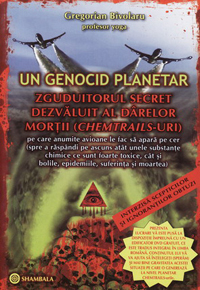 Un genocid planetar Zguduitorul secret dezvaluit al dârelor morţii (CHEMTRAILS) de Gregorian BIVOLARU miracol.ro
