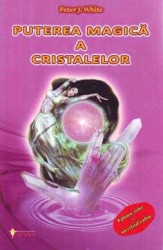 Puterea magica a cristalelor de Peter WHITE - miracol.ro