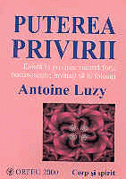 Puterea privirii  de Antoine LUZY - miracol.ro