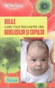 Bolile cele mai frecvente ale bebelusilor si copiilor de Titus Michael GRECU - miracol.ro