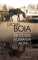 De ce este Romania altfel? de Lucian BOIA miracol.ro