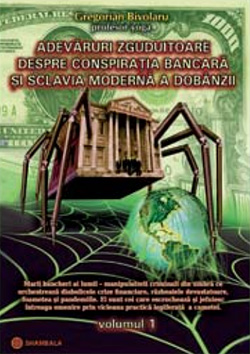 Adevaruri zguduitoare despre conspiratia bancara si sclavia moderna a dobanzii vol 1-3 plus doua CDuri de Gregorian BIVOLARU miracol.ro