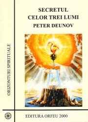 Secretul celor trei lumi de Peter DEUNOV miracol.ro