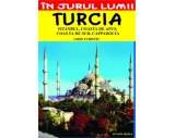 Turcia, Istanbul, Coasta de apus, coasta de sud, Cappadocia Ghid turistic de Talat AHMED - miracol.ro