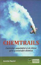 CHEMTRAILS Controlul populatiei si al climei prin pulverizari chimice de Amitie NENKI miracol.ro