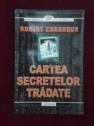 Cartea secretelor tradate de Robert CHARROUX miracol.ro