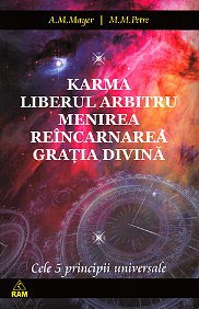 Karma Liberul arbitru Menirea Reincarnarea Gratia divina de Angela MAYER miracol.ro