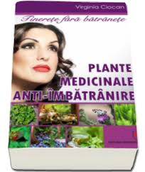 Plante medicinale anti-imbatranire de Virginia CIOCAN - miracol.ro