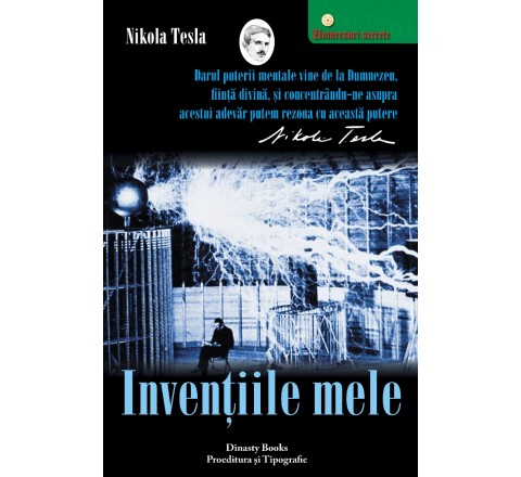 Inventiile mele. Povestea autobiografica a lui Nikola Tesla (1856-1943)

 de Nikola TESLA miracol.ro