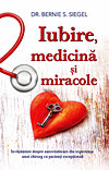 Iubire, medicina si miracole
 de Bernie S. SIEGEL - miracol.ro