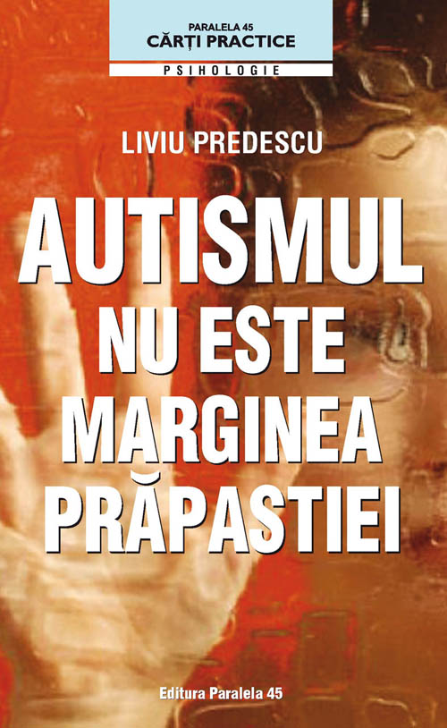 Autismul nu este marginea prapastiei de Liviu PREDESCU - miracol.ro
