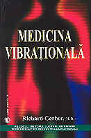 Medicina vibrationala de Richard GERBER - miracol.ro