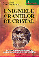 Enigmele craniilor de cristal de Chris MORTON - miracol.ro