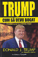 TRUMP Cum sa devii bogat  de Donald J. TRUMP - miracol.ro