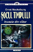 Socul timpului Invazia din viitor de Ernst  MECKELBURG miracol.ro