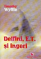 Delfini, extraterestri si ingeri de Timothy WYLLIE miracol.ro