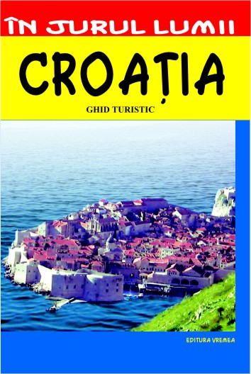 Croatia - Ghid turistic de Miljurko VUKADINOVICI - miracol.ro