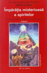 Imparatia misterioasa a spiritelor - vol. II
 de Jakob LORBER miracol.ro