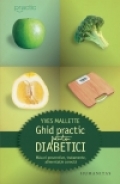 Ghid practic pentru diabetici de Yves MALLETTE - miracol.ro