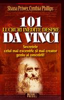 101 Lucruri inedite despre Da Vinci de Shana PRIWER - miracol.ro
