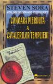 Comoara pierduta a Cavalerilor Templieri  de Steven SORA - miracol.ro