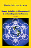 Mesaje de la Maestrii Ascensionati O misiune importanta ROMANIA vol IV de Maria Cristina STROINY - miracol.ro