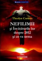 NEFILIMII si invataturile lor despre 2012 si ce va urma de Theolyn CORTENS miracol.ro